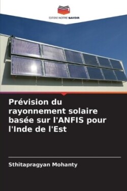 Prévision du rayonnement solaire basée sur l'ANFIS pour l'Inde de l'Est