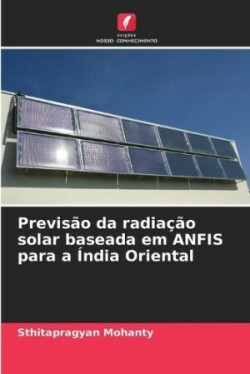 Previsão da radiação solar baseada em ANFIS para a Índia Oriental