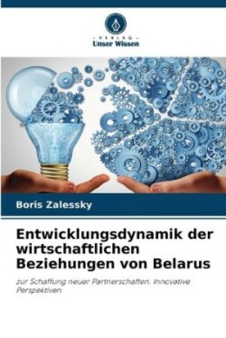 Entwicklungsdynamik der wirtschaftlichen Beziehungen von Belarus