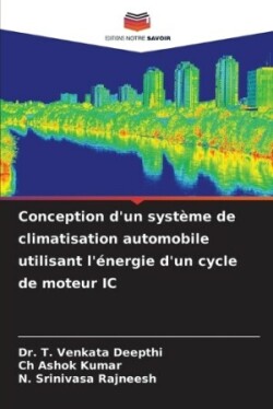 Conception d'un système de climatisation automobile utilisant l'énergie d'un cycle de moteur IC