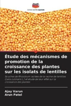 Étude des mécanismes de promotion de la croissance des plantes sur les isolats de lentilles