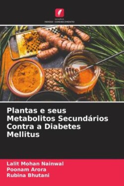 Plantas e seus Metabolitos Secund�rios Contra a Diabetes Mellitus