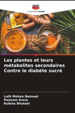 Les plantes et leurs m�tabolites secondaires Contre le diab�te sucr�