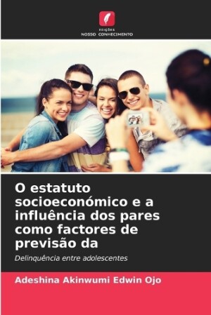 O estatuto socioecon�mico e a influ�ncia dos pares como factores de previs�o da