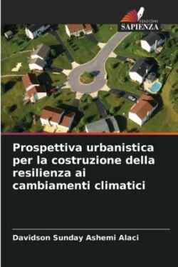 Prospettiva urbanistica per la costruzione della resilienza ai cambiamenti climatici