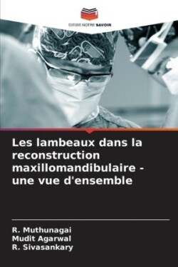 Les lambeaux dans la reconstruction maxillomandibulaire - une vue d'ensemble