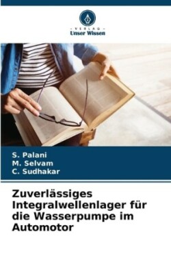 Zuverlässiges Integralwellenlager für die Wasserpumpe im Automotor