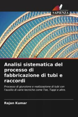 Analisi sistematica del processo di fabbricazione di tubi e raccordi