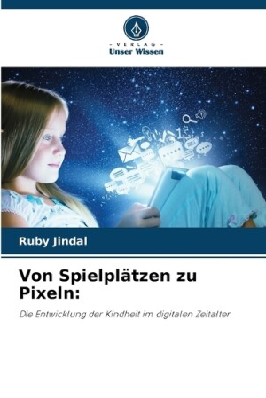 Von Spielplätzen zu Pixeln