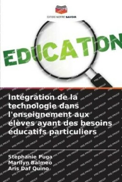 Intégration de la technologie dans l'enseignement aux élèves ayant des besoins éducatifs particuliers