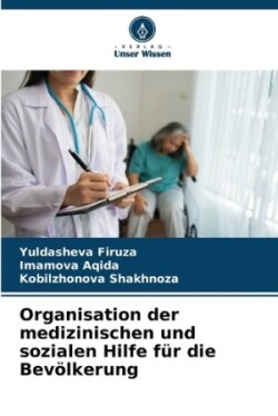 Organisation der medizinischen und sozialen Hilfe für die Bevölkerung