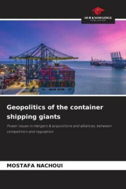 Geopolitics of the container shipping giants