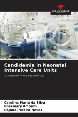 Candidemia in Neonatal Intensive Care Units