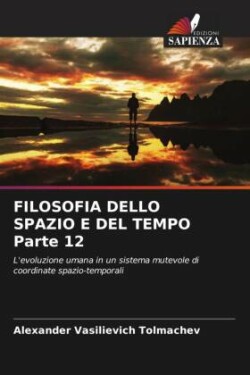 FILOSOFIA DELLO SPAZIO E DEL TEMPO Parte 12