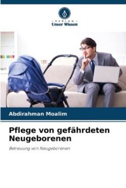 Pflege von gefährdeten Neugeborenen
