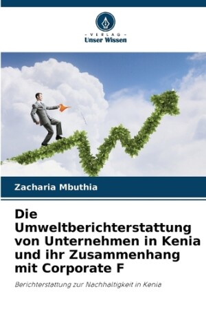 Umweltberichterstattung von Unternehmen in Kenia und ihr Zusammenhang mit Corporate F