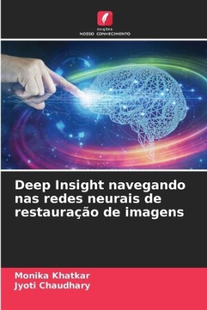 Deep Insight navegando nas redes neurais de restaura��o de imagens