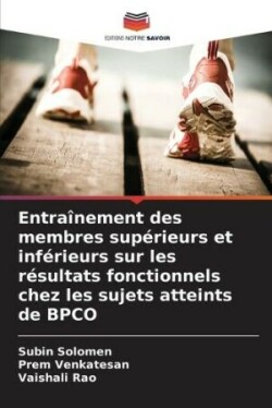 Entraînement des membres supérieurs et inférieurs sur les résultats fonctionnels chez les sujets atteints de BPCO