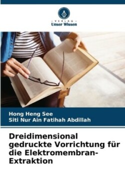 Dreidimensional gedruckte Vorrichtung für die Elektromembran-Extraktion