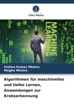 Algorithmen für maschinelles und tiefes Lernen, Anwendungen zur Krebserkennung