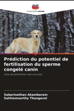 Prédiction du potentiel de fertilisation du sperme congelé canin