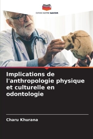 Implications de l'anthropologie physique et culturelle en odontologie