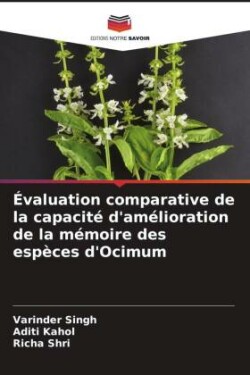 Évaluation comparative de la capacité d'amélioration de la mémoire des espèces d'Ocimum