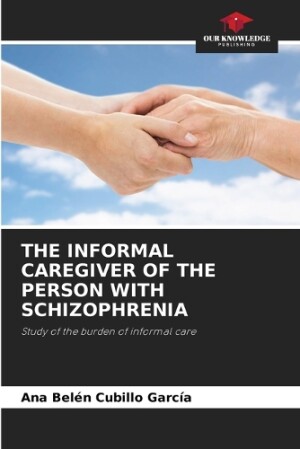 Informal Caregiver of the Person with Schizophrenia