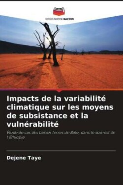 Impacts de la variabilité climatique sur les moyens de subsistance et la vulnérabilité