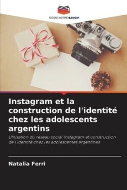 Instagram et la construction de l'identité chez les adolescents argentins