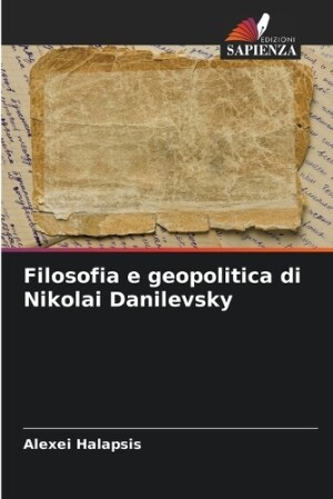 Filosofia e geopolitica di Nikolai Danilevsky