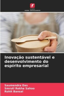 Inova��o sustent�vel e desenvolvimento do esp�rito empresarial