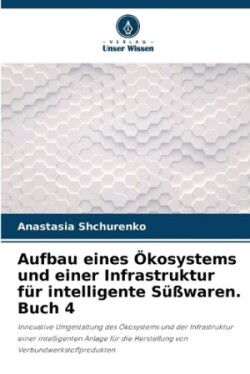 Aufbau eines Ökosystems und einer Infrastruktur für intelligente Süßwaren. Buch 4