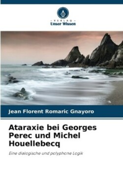 Ataraxie bei Georges Perec und Michel Houellebecq