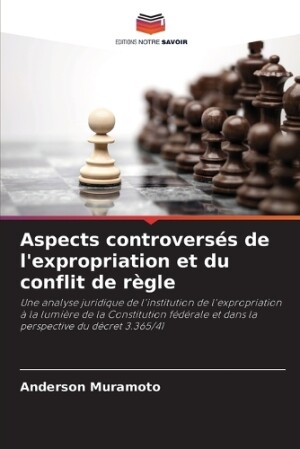 Aspects controversés de l'expropriation et du conflit de règle