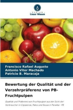 Bewertung der Qualität und der Verzehrpräferenz von PB-Fruchtpulpen