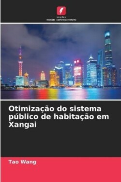 Otimização do sistema público de habitação em Xangai