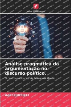 Análise pragmática da argumentação no discurso político.