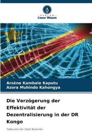 Verzögerung der Effektivität der Dezentralisierung in der DR Kongo