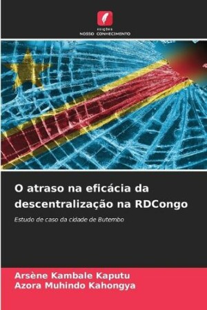 O atraso na eficácia da descentralização na RDCongo