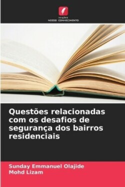 Questões relacionadas com os desafios de segurança dos bairros residenciais