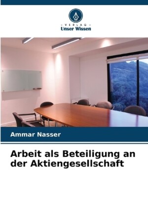 Arbeit als Beteiligung an der Aktiengesellschaft