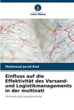 Einfluss auf die Effektivität des Versand- und Logistikmanagements in der multinati