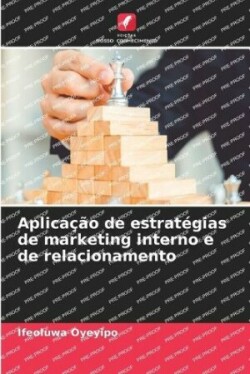 Aplica��o de estrat�gias de marketing interno e de relacionamento