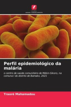 Perfil epidemiol�gico da mal�ria