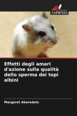 Effetti degli amari d'azione sulla qualità dello sperma dei topi albini