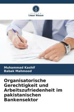 Organisatorische Gerechtigkeit und Arbeitszufriedenheit im pakistanischen Bankensektor