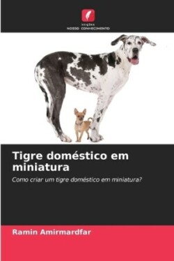 Tigre doméstico em miniatura