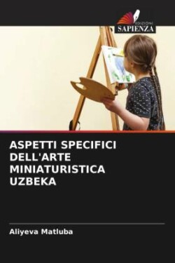 Aspetti Specifici Dell'arte Miniaturistica Uzbeka