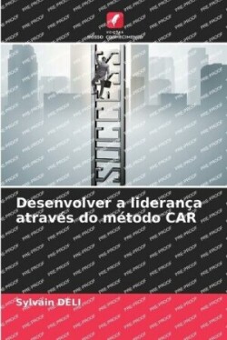 Desenvolver a liderança através do método CAR